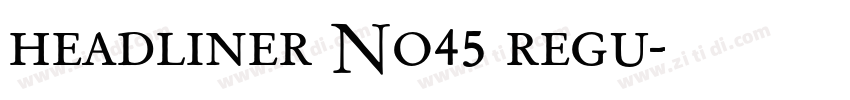 headliner No45 regu字体转换 headliner No45 regu字体转换